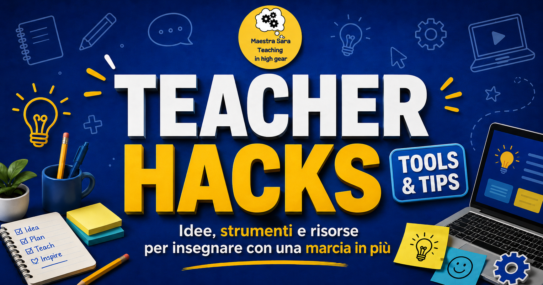 Teacher Hacks – idee, strumenti e risorse per insegnare con una marcia in più